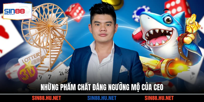 Những phẩm chất đáng ngưỡng mộ của CEO